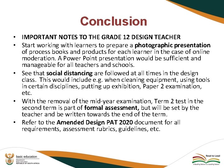 Conclusion • IMPORTANT NOTES TO THE GRADE 12 DESIGN TEACHER • Start working with