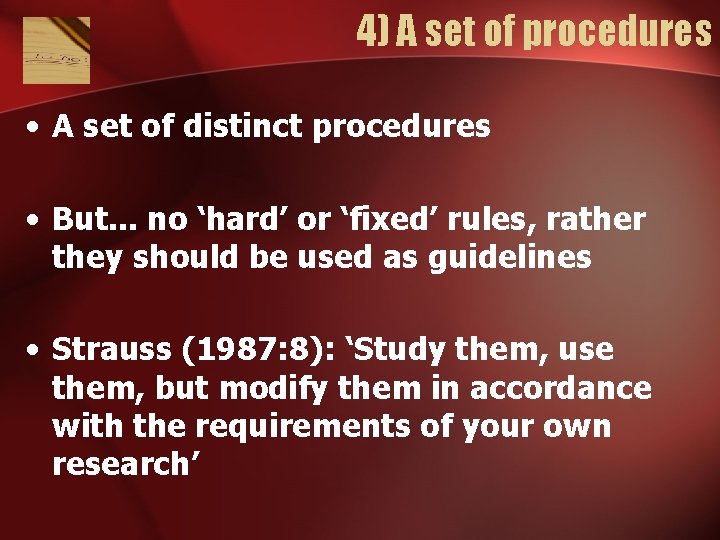 4) A set of procedures • A set of distinct procedures • But. .