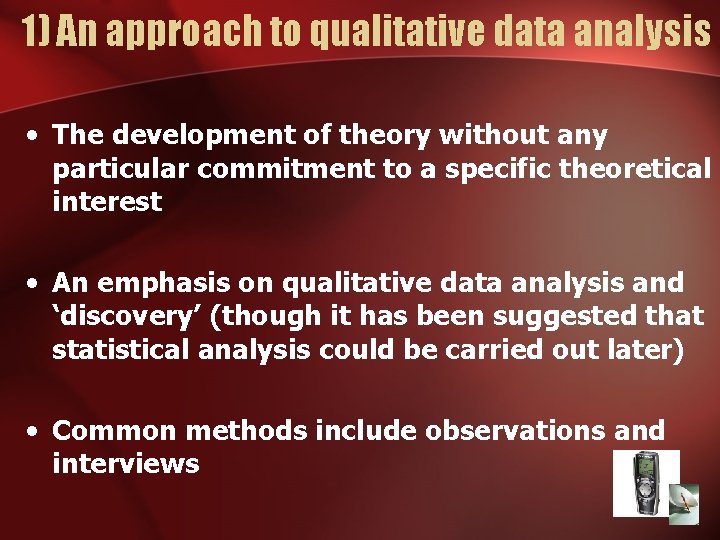 1) An approach to qualitative data analysis • The development of theory without any