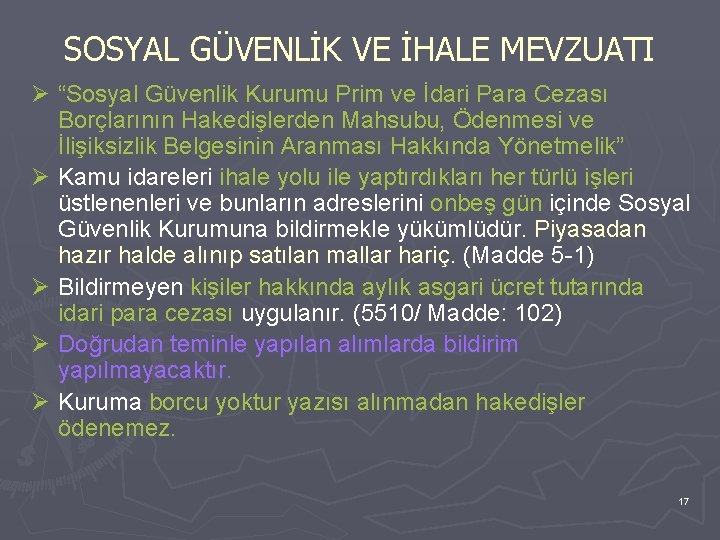 SOSYAL GÜVENLİK VE İHALE MEVZUATI Ø “Sosyal Güvenlik Kurumu Prim ve İdari Para Cezası