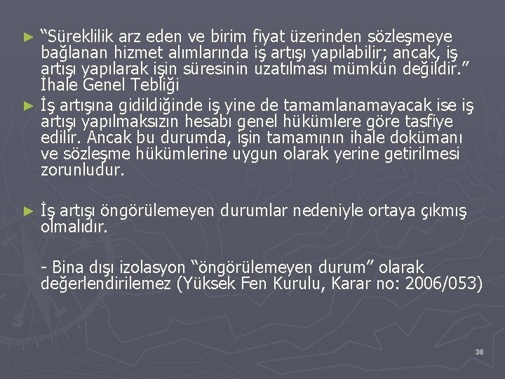 “Süreklilik arz eden ve birim fiyat üzerinden sözleşmeye bağlanan hizmet alımlarında iş artışı yapılabilir;