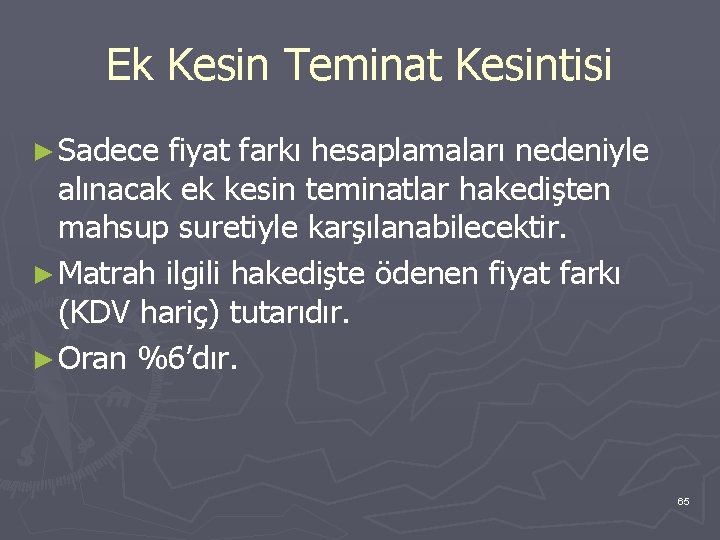 Ek Kesin Teminat Kesintisi ► Sadece fiyat farkı hesaplamaları nedeniyle alınacak ek kesin teminatlar