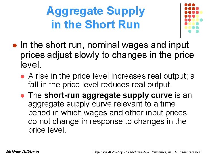 Aggregate Supply in the Short Run l In the short run, nominal wages and