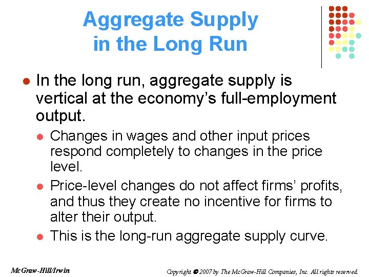 Aggregate Supply in the Long Run l In the long run, aggregate supply is