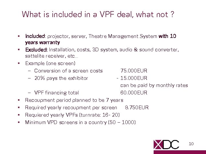 What is included in a VPF deal, what not ? § § § §