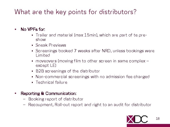 What are the key points for distributors? § No VPFs for: • Trailer and