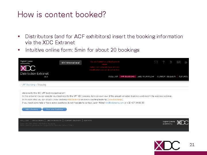 How is content booked? § § Distributors (and for ACF exhibitors) insert the booking