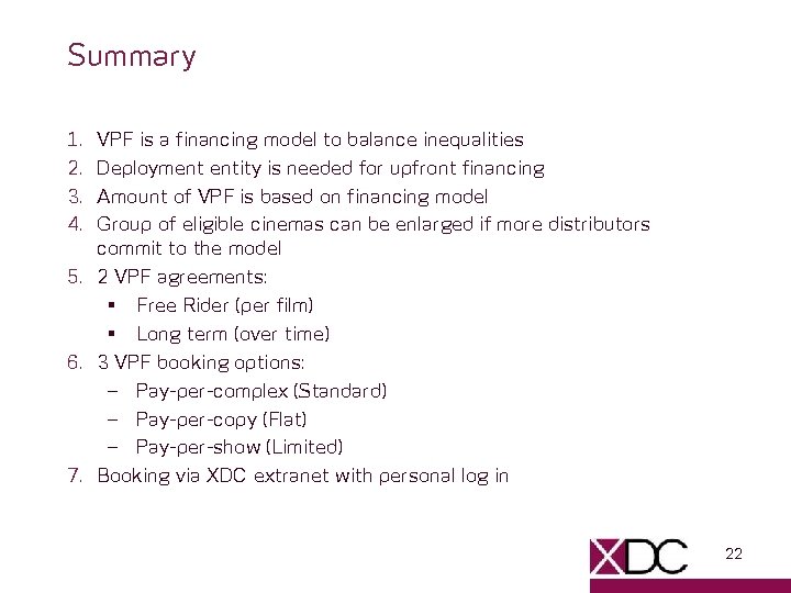 Summary 1. 2. 3. 4. VPF is a financing model to balance inequalities Deployment