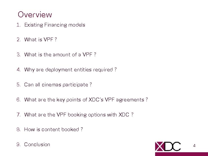 Overview 1. Existing Financing models 2. What is VPF ? 3. What is the