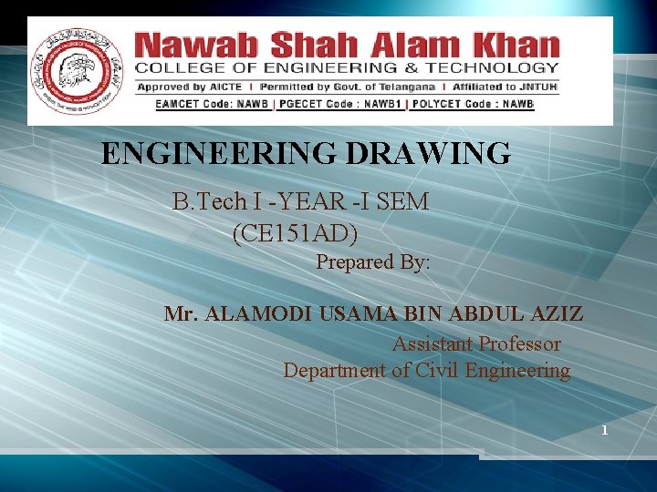 ENGINEERING DRAWING B. Tech I -YEAR -I SEM (CE 151 AD) Prepared By: Mr.