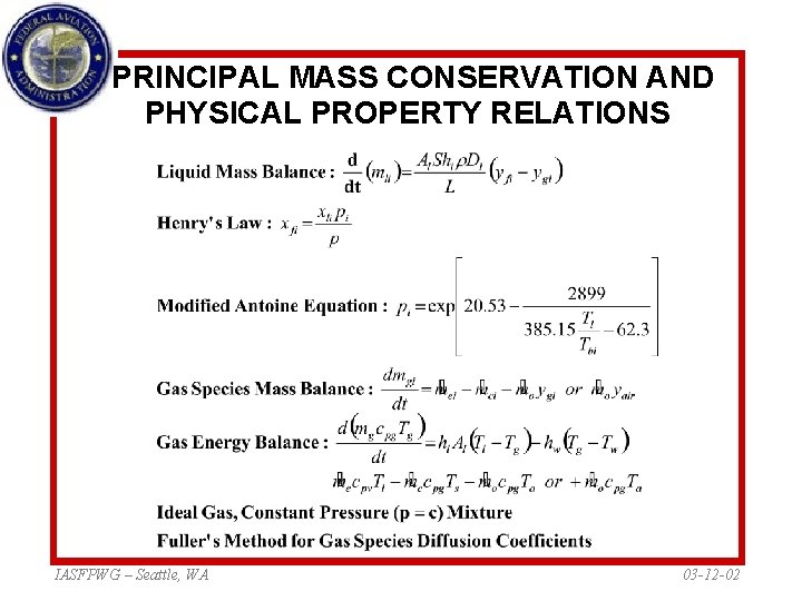 PRINCIPAL MASS CONSERVATION AND PHYSICAL PROPERTY RELATIONS IASFPWG – Seattle, WA 03 -12 -02 PRINCIPAL MASS CONSERVATION AND PHYSICAL PROPERTY RELATIONS IASFPWG – Seattle, WA 03 -12 -02