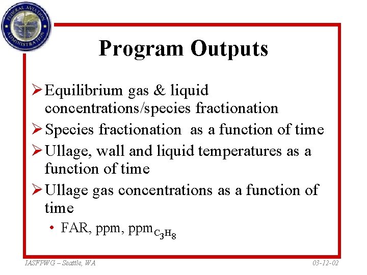Program Outputs Ø Equilibrium gas & liquid concentrations/species fractionation Ø Species fractionation as a Program Outputs Ø Equilibrium gas & liquid concentrations/species fractionation Ø Species fractionation as a