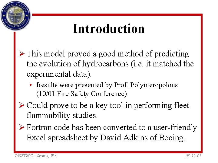 Introduction Ø This model proved a good method of predicting the evolution of hydrocarbons Introduction Ø This model proved a good method of predicting the evolution of hydrocarbons