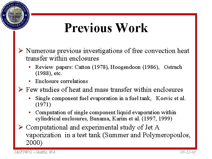 Previous Work Ø Numerous previous investigations of free convection heat transfer within enclosures • Previous Work Ø Numerous previous investigations of free convection heat transfer within enclosures •