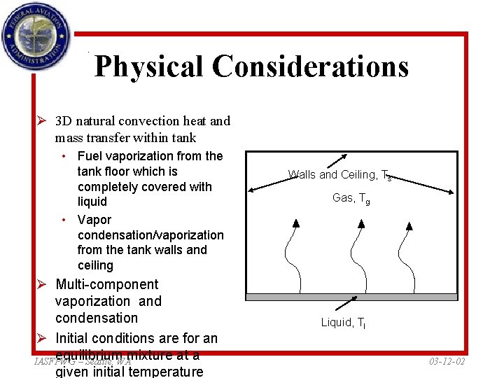 Physical Considerations Ø 3 D natural convection heat and mass transfer within tank • Physical Considerations Ø 3 D natural convection heat and mass transfer within tank •