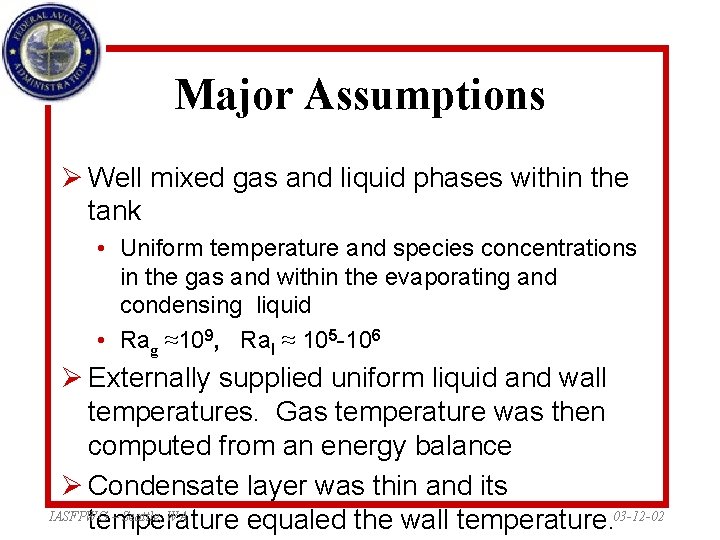 Major Assumptions Ø Well mixed gas and liquid phases within the tank • Uniform Major Assumptions Ø Well mixed gas and liquid phases within the tank • Uniform