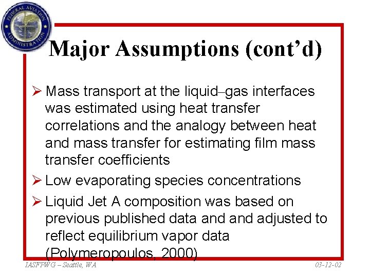 Major Assumptions (cont’d) Ø Mass transport at the liquid–gas interfaces was estimated using heat Major Assumptions (cont’d) Ø Mass transport at the liquid–gas interfaces was estimated using heat