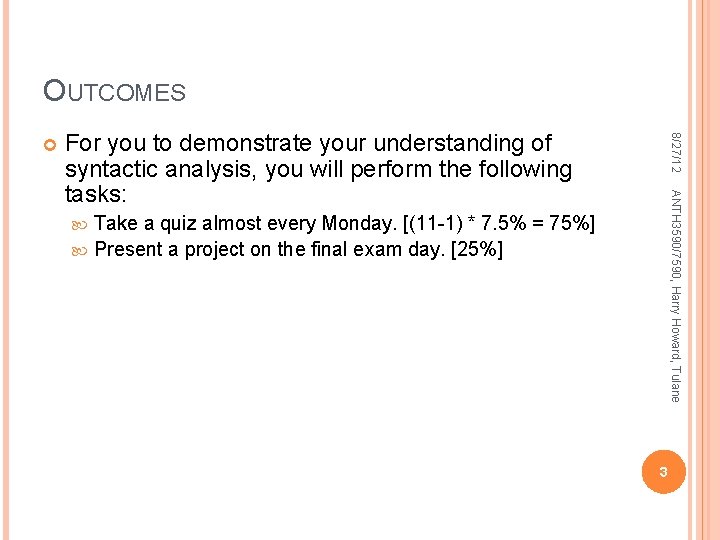 OUTCOMES For you to demonstrate your understanding of syntactic analysis, you will perform the OUTCOMES For you to demonstrate your understanding of syntactic analysis, you will perform the
