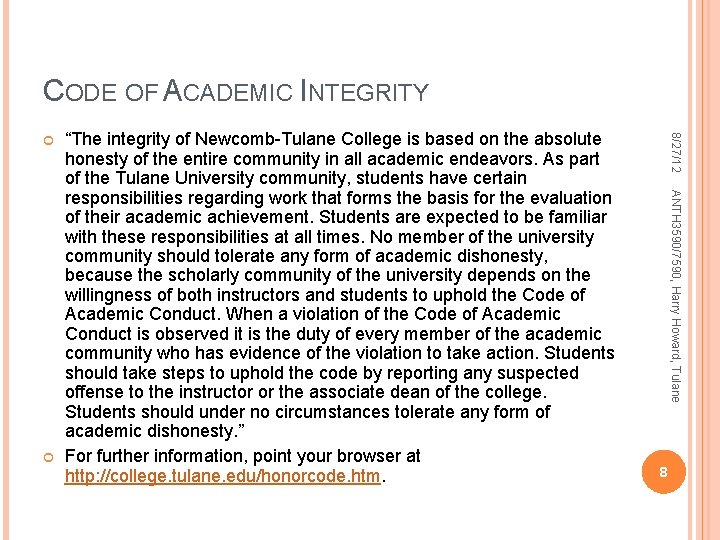 CODE OF ACADEMIC INTEGRITY ANTH 3590/7590, Harry Howard, Tulane “The integrity of Newcomb-Tulane College CODE OF ACADEMIC INTEGRITY ANTH 3590/7590, Harry Howard, Tulane “The integrity of Newcomb-Tulane College