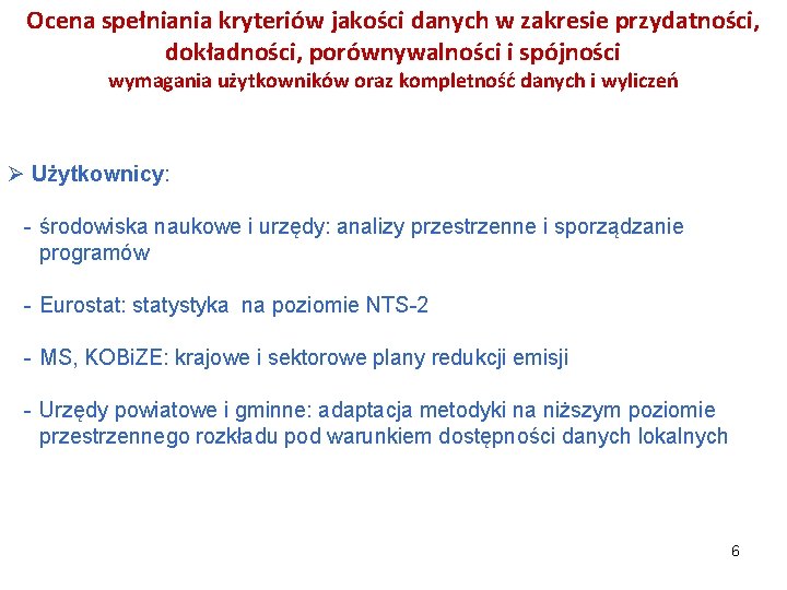 Ocena spełniania kryteriów jakości danych w zakresie przydatności, dokładności, porównywalności i spójności wymagania użytkowników