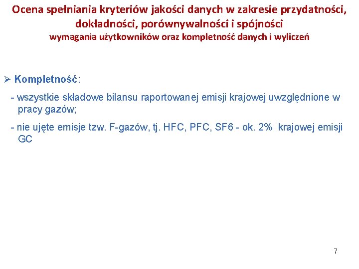 Ocena spełniania kryteriów jakości danych w zakresie przydatności, dokładności, porównywalności i spójności wymagania użytkowników