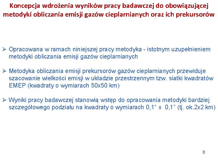 Koncepcja wdrożenia wyników pracy badawczej do obowiązującej metodyki obliczania emisji gazów cieplarnianych oraz ich