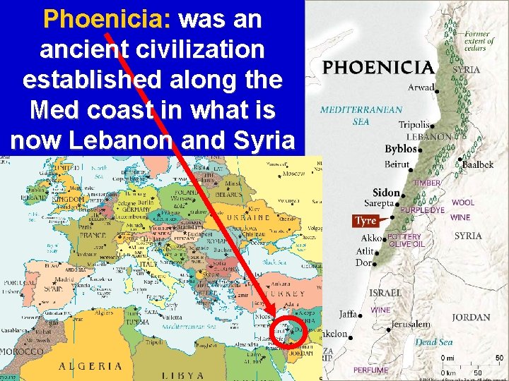 Phoenicia: was an ancient civilization established along the Med coast in what is now