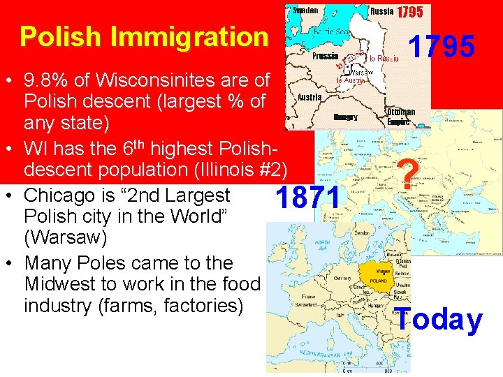 Polish Immigration • 9. 8% of Wisconsinites are of Polish descent (largest % of