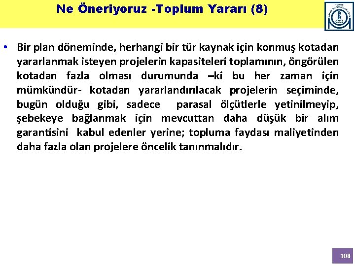 Ne Öneriyoruz -Toplum Yararı (8) • Bir plan döneminde, herhangi bir tür kaynak için