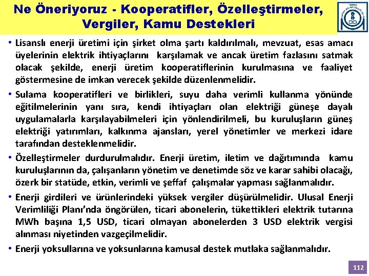 Ne Öneriyoruz - Kooperatifler, Özelleştirmeler, Vergiler, Kamu Destekleri • Lisanslı enerji üretimi için şirket