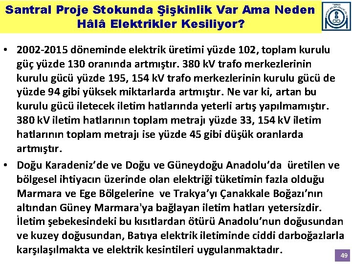 Santral Proje Stokunda Şişkinlik Var Ama Neden Hâlâ Elektrikler Kesiliyor? • 2002 -2015 döneminde