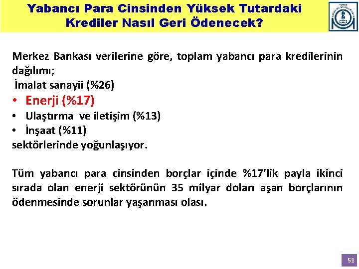 Yabancı Para Cinsinden Yüksek Tutardaki Krediler Nasıl Geri Ödenecek? Merkez Bankası verilerine göre, toplam Yabancı Para Cinsinden Yüksek Tutardaki Krediler Nasıl Geri Ödenecek? Merkez Bankası verilerine göre, toplam