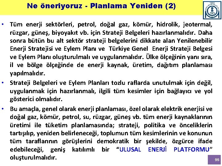 Ne öneriyoruz - Planlama Yeniden (2) • Tüm enerji sektörleri, petrol, doğal gaz, kömür,