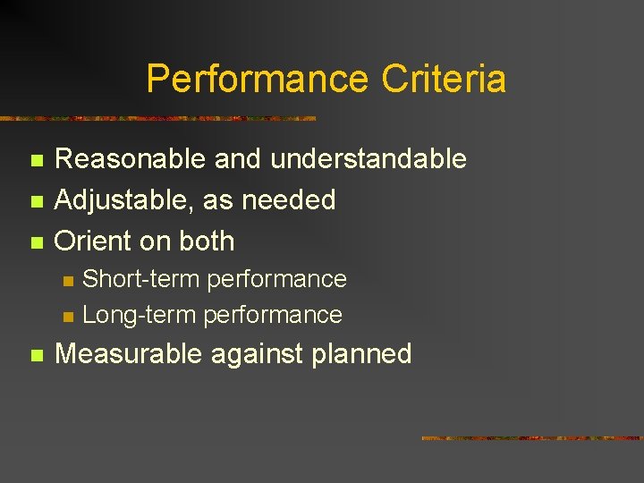 Performance Criteria n n n Reasonable and understandable Adjustable, as needed Orient on both