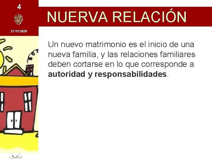 4 NUERVA RELACIÓN 27/11/2020 Un nuevo matrimonio es el inicio de una nueva familia,