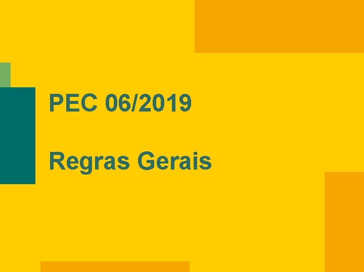 PEC 06/2019 Regras Gerais 