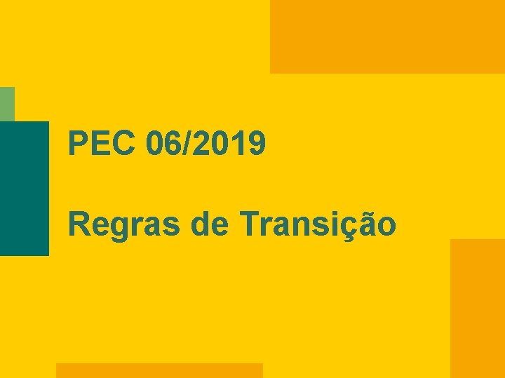 PEC 06/2019 Regras de Transição 