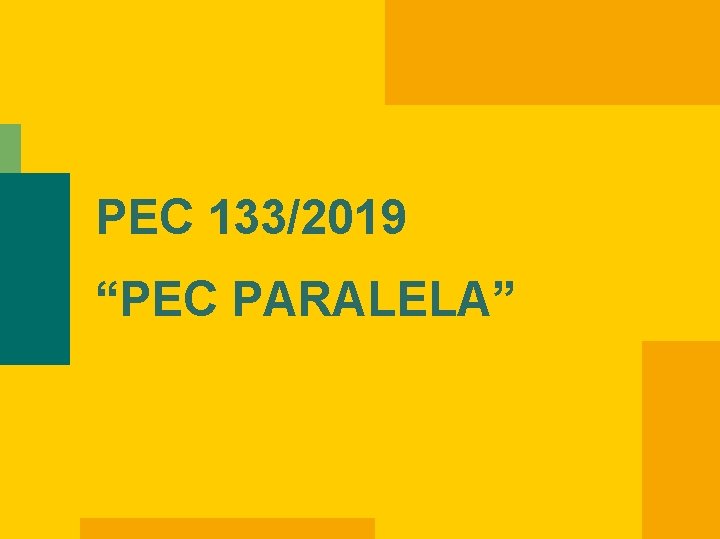 PEC 133/2019 “PEC PARALELA” 