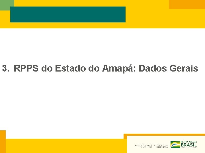 3. RPPS do Estado do Amapá: Dados Gerais 