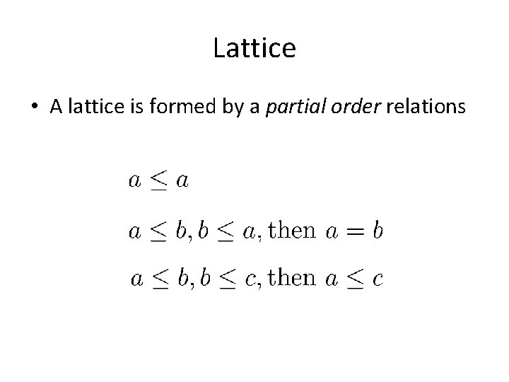 Lattice • A lattice is formed by a partial order relations 