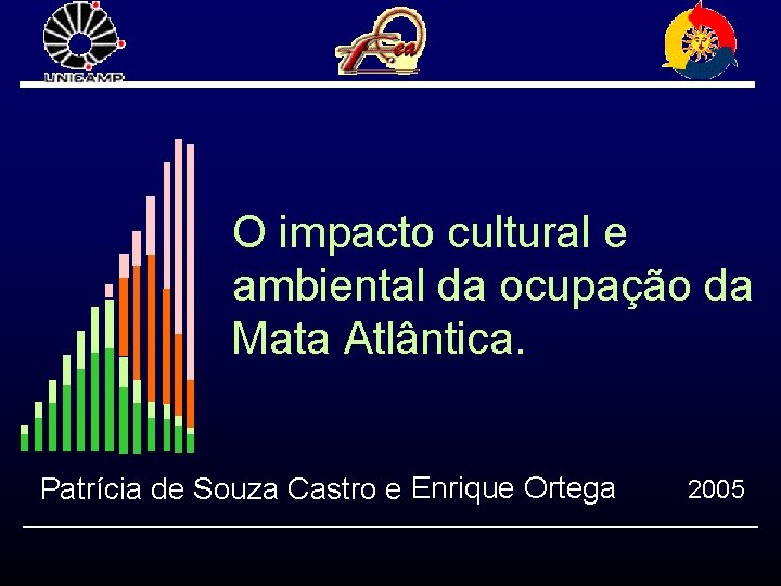 O impacto cultural e ambiental da ocupação da Mata Atlântica. Patrícia de Souza Castro