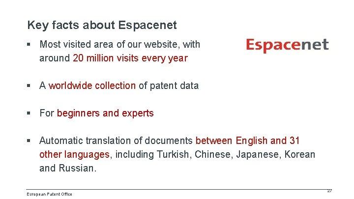 Key facts about Espacenet § Most visited area of our website, with around 20