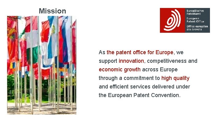 Mission As the patent office for Europe, we support innovation, competitiveness and economic growth