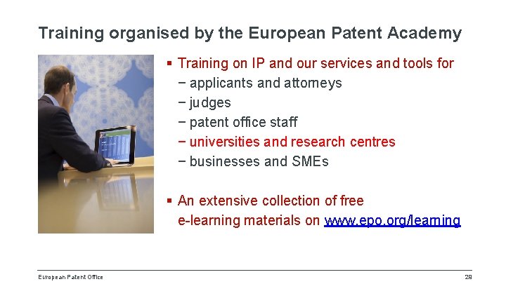 Training organised by the European Patent Academy § Training on IP and our services