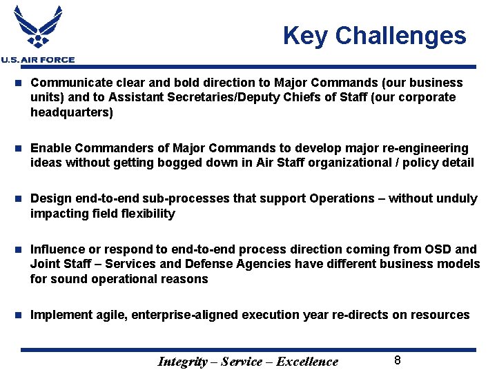 Key Challenges n Communicate clear and bold direction to Major Commands (our business units)