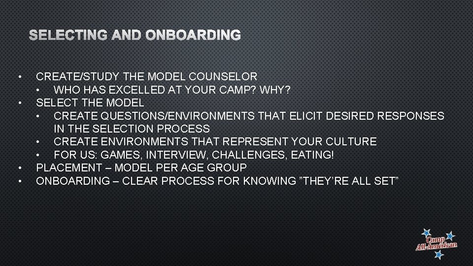 SELECTING AND ONBOARDING • • CREATE/STUDY THE MODEL COUNSELOR • WHO HAS EXCELLED AT