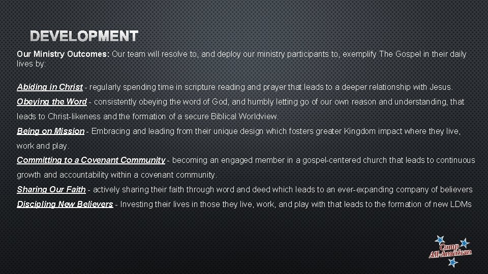 DEVELOPMENT Our Ministry Outcomes: Our team will resolve to, and deploy our ministry participants