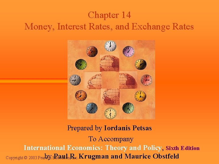Chapter 14 Money, Interest Rates, and Exchange Rates Prepared by Iordanis Petsas To Accompany Chapter 14 Money, Interest Rates, and Exchange Rates Prepared by Iordanis Petsas To Accompany