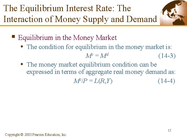 The Equilibrium Interest Rate: The Interaction of Money Supply and Demand § Equilibrium in