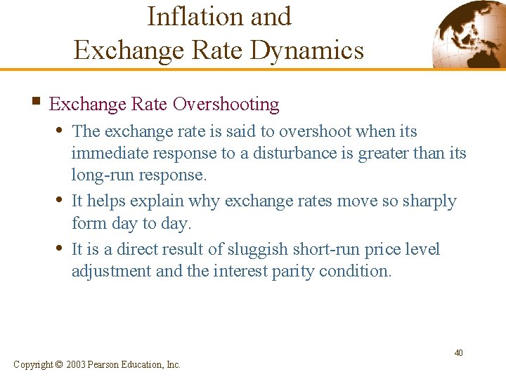 Inflation and Exchange Rate Dynamics § Exchange Rate Overshooting • The exchange rate is
